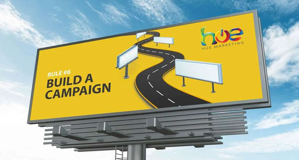 Rule #6. Build a Campaign